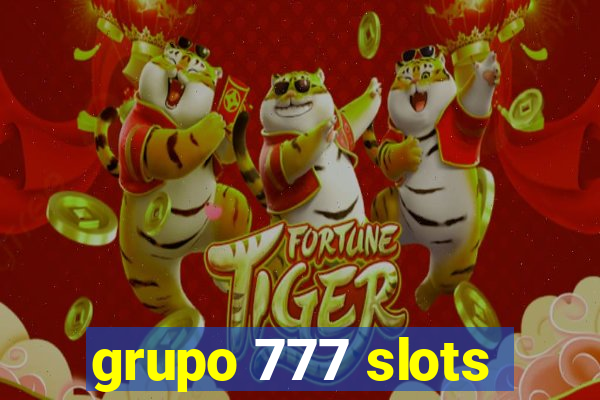 grupo 777 slots